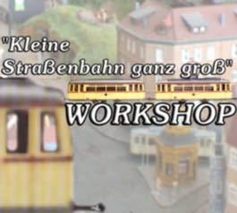 Workshop Stassenbahn